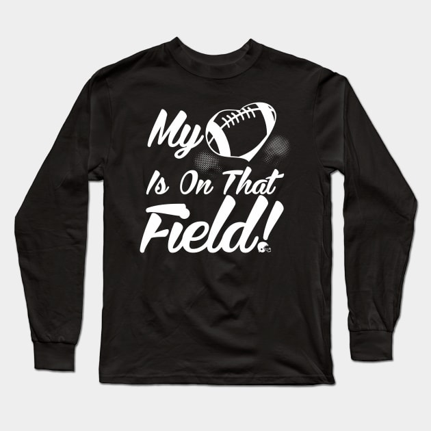 Cute My Heart Is On That Field Football Spectator Long Sleeve T-Shirt by theperfectpresents